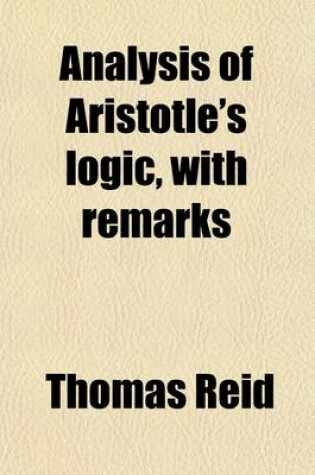 Cover of Analysis of Aristotle's Logic, with Remarks