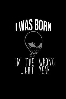 Book cover for I was born in the wrong light year