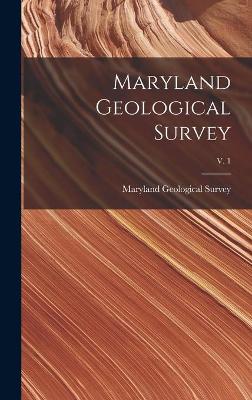 Cover of Maryland Geological Survey; v. 1