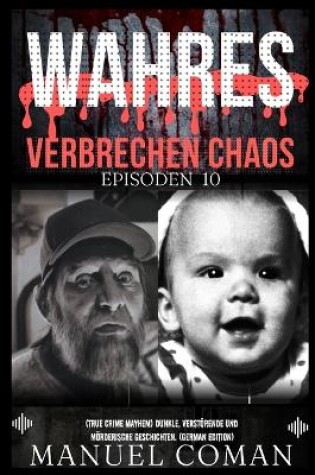 Cover of Wahres Verbrechen Chaos Episoden 10
