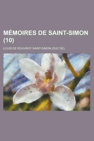 Cover of Memoires de Saint-Simon (10 )