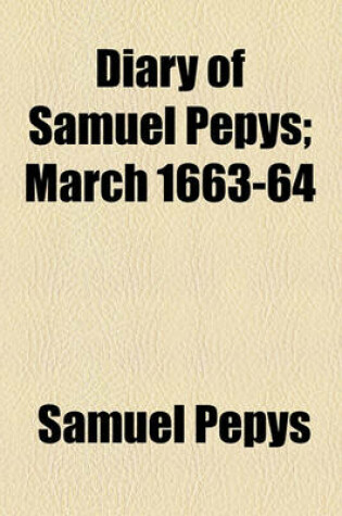 Cover of Diary of Samuel Pepys; March 1663-64