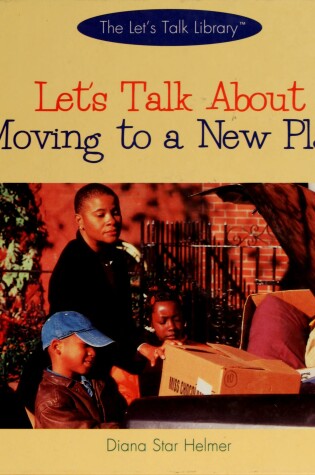 Cover of Let's Talk about Moving to a New Place