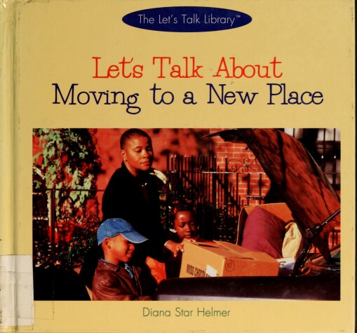 Book cover for Let's Talk about Moving to a New Place