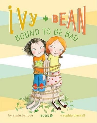 Book cover for Ivy & Bean Bk 5:  Bound to be Bad