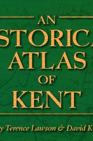 Cover of An Historical Atlas of Kent