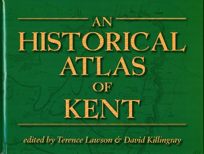 Book cover for An Historical Atlas of Kent