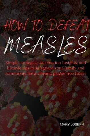 Cover of How To Defeat Measles