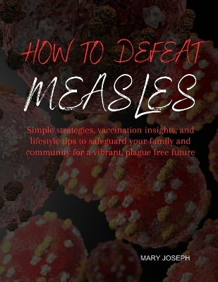 Book cover for How To Defeat Measles