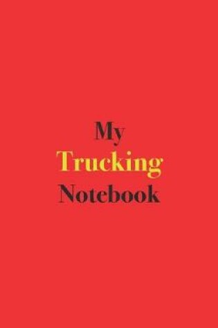 Cover of My Trucking Notebook