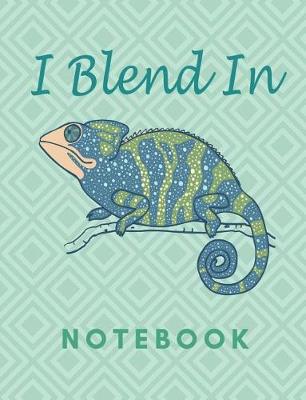 Book cover for I Blend In NoteBook