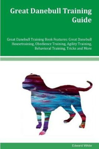 Cover of Great Danebull Training Guide Great Danebull Training Book Features