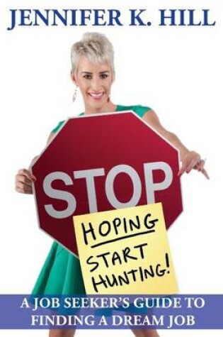 Cover of Stop Hoping... Start Hunting!