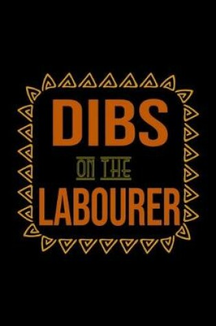 Cover of Dibs on the labourer