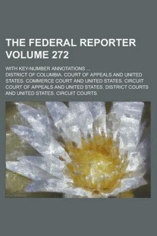 Cover of The Federal Reporter; With Key-Number Annotations ... Volume 272