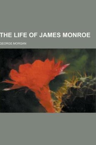 Cover of The Life of James Monroe