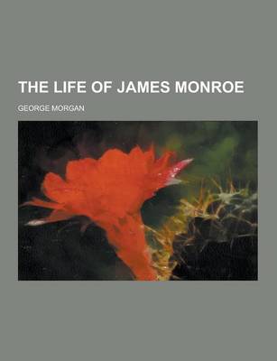 Book cover for The Life of James Monroe