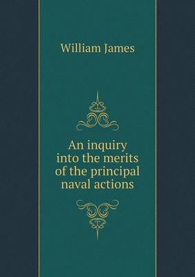 Book cover for An inquiry into the merits of the principal naval actions