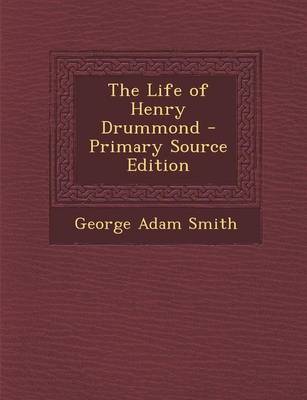 Book cover for The Life of Henry Drummond - Primary Source Edition