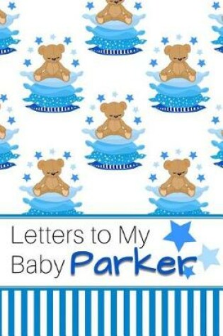 Cover of Letters to My Baby Parker