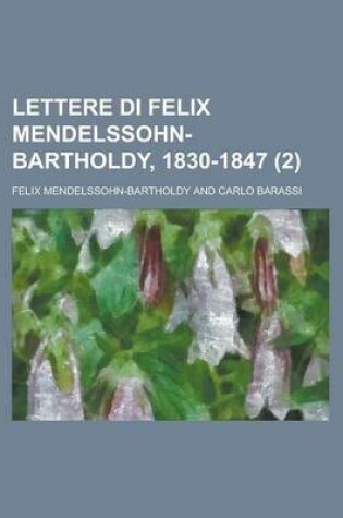 Cover of Lettere Di Felix Mendelssohn-Bartholdy, 1830-1847 (2)