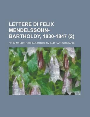 Book cover for Lettere Di Felix Mendelssohn-Bartholdy, 1830-1847 (2)