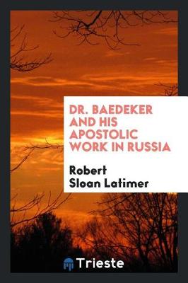 Book cover for Dr. Baedeker and His Apostolic Work in Russia