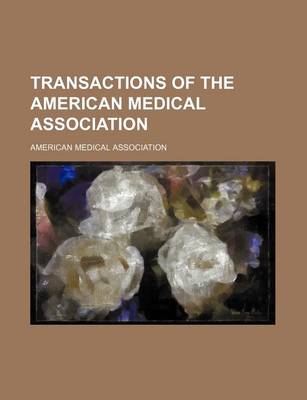 Book cover for Transactions of the American Medical Association (Volume 31)