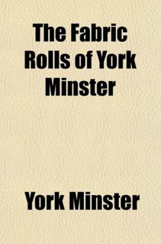 Cover of The Fabric Rolls of York Minster Volume 35