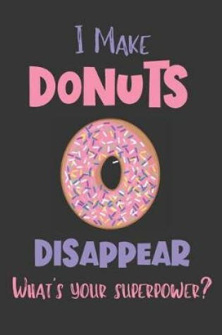 Cover of I Make Donuts Disappear - What's Your Superpower?