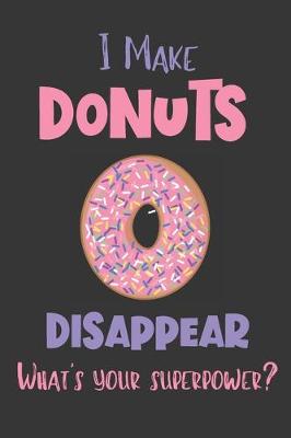 Book cover for I Make Donuts Disappear - What's Your Superpower?