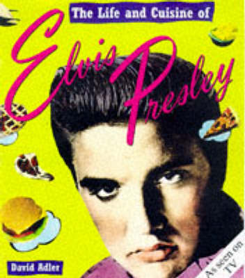 Book cover for The Life and Cuisine of Elvis Presley