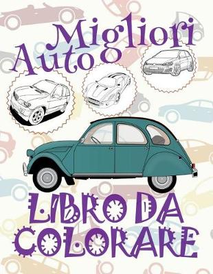 Book cover for &#9996; Migliori Auto &#9998; Libri da Colorare &#9998; Libro da Colorare per Ragazzo &#9997; Libri da Colorare per Ragazzo