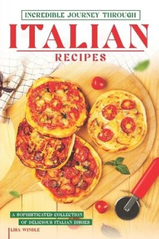 Cover of Incredible Journey Through Italian Recipes