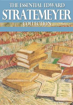 Book cover for The Essential Edward Stratemeyer Collection