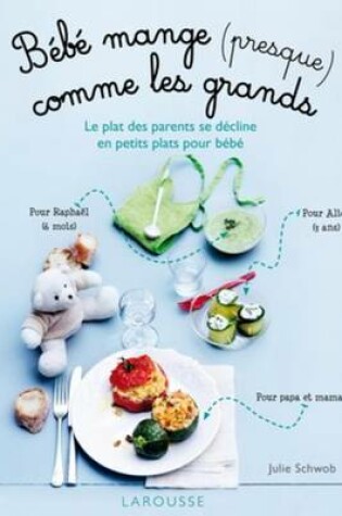 Cover of Bebe Mange (Presque) Comme Les Grands !