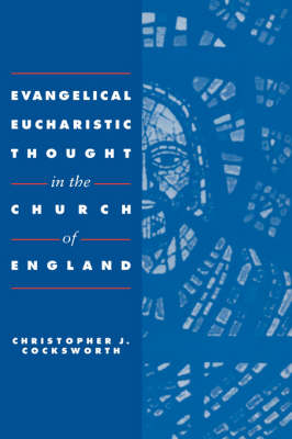 Book cover for Evangelical Eucharistic Thought in the Church of England