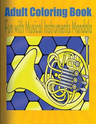 Book cover for Adult Coloring Book: Fun with Musical Instruments Mandala