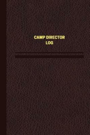 Cover of Camp Director Log (Logbook, Journal - 124 pages, 6 x 9 inches)