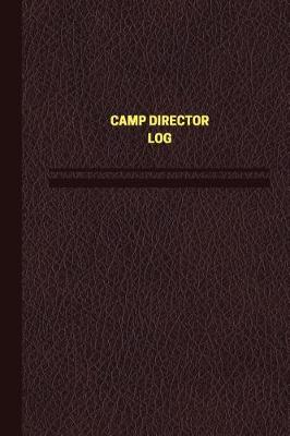 Cover of Camp Director Log (Logbook, Journal - 124 pages, 6 x 9 inches)