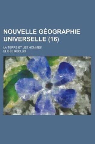 Cover of Nouvelle Geographie Universelle; La Terre Et Les Hommes (16)