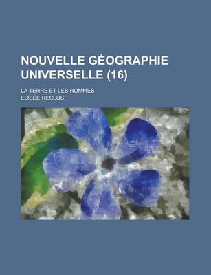 Book cover for Nouvelle Geographie Universelle; La Terre Et Les Hommes (16)