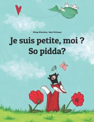 Book cover for Je suis petite, moi ? So pidda?