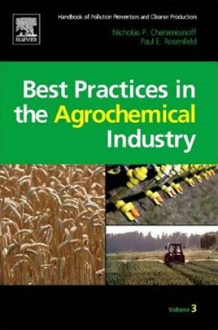 Cover of Handbook of Pollution Prevention and Cleaner Production Vol. 3: Best Practices in the Agrochemical Industry