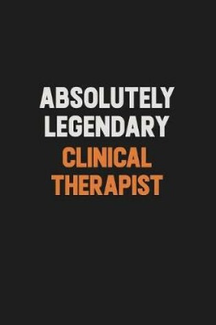 Cover of Absolutely Legendary Clinical Therapist