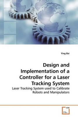 Book cover for Design and Implementation of a Controller for a Laser Tracking System