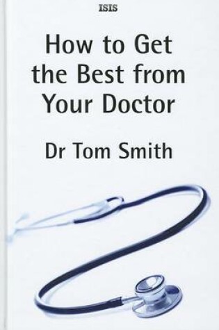 Cover of How To Get The Best From Your Doctor