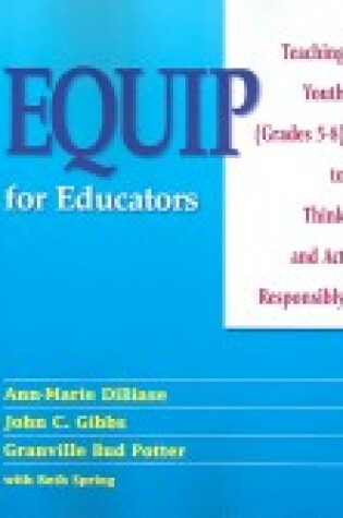 Cover of Equip For Educators: Teaching Youth (grades 5-8) To Think And Act Responsibly