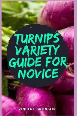 Cover of Turnips Variety Guide for Novice