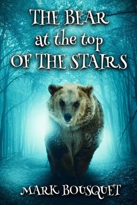 Book cover for The Bear at the Top of the Stairs